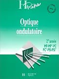 Optique ondulatoire: 2de année MP-MP*-PC, PC*-PSI-PSI*