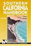 Southern California Handbook: Including Greater Los Angeles, Disneyland, San Diego, Death Valley and Other Desert Parks (Moon Travel Handbooks)