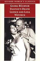 Danton's Death, Leonce and Lena, Woyzeck: AND Leonce and Lena (Oxford World's Classics)