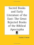 The Great Rejected Books of the Biblical Apocrypha (Sacred Books and Early Literature of the East, Vol. 14) (Sacred Books & Early Literature of the East)