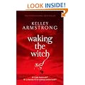 Waking The Witch (Women of the Otherworld)