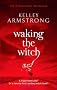 Waking The Witch (Women of the Otherworld)