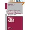 Evolutionary Computation, Machine Learning and Data Mining in Bioinformatics: 6th European...
