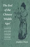 The End of the Chinese `Middle Ages: Essays in Mid-Tang Literary Culture
