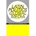 Latin Politics, Global Media