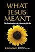 What Jesus Meant: The Beattitudes and a Meaningful Life