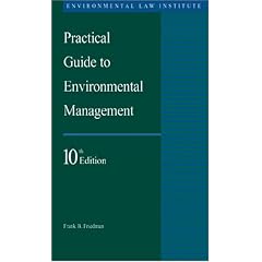 Practical Guide to Environmental Management, 10th Edition (Environmental Law Institute)