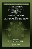 Metabolic and Therapeutic Aspects of Amino Acids in Clinical Nutrition