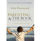 Parenting by the Book: Biblical Wisdom for Raising Your Child by John Rosemond