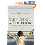 Parenting by The Book: Biblical Wisdom for Raising Your Child