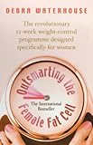 Outsmarting the Female Fat Cell: The First Weight-Control Program Designed Specifically for Women