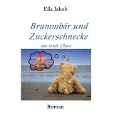 Brummb�r und Zuckerschnecke: das totale Chaosvon "Ella Jakob"