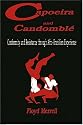 Capoeira and Candomble: Conformity and Resistance Through Afro-Brazilian Experience