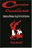 Capoeira and Candomblé: Conformity And Resistance In Brazil