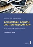 Bild zu: Gerontologie, Geriatrie und Gerontopsychiatrie: Ein Lehrbuch f&uuml;r Gesundheits- und Pflegeberufe