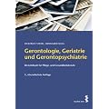 Gerontologie, Geriatrie und Gerontopsychiatrie: Ein Lehrbuch f�r Gesundheits- und Pflegeberufe