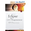 Eclipse f�r C/C++-Programmierer: Handbuch zu den Eclipse C/C++ Development Tools (CDT)