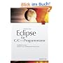Eclipse f�r C/C++-Programmierer: Handbuch zu den Eclipse C/C++ Development Tools (CDT)