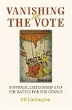 Vanishing for the vote : suffrage, citizenship and the battle for the census