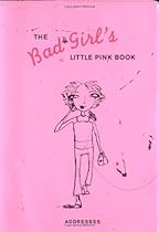 The Bad Girl's Little Pink Book