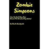Zombie Simpsons: How the Best Show Ever Became the Broadcasting Undead