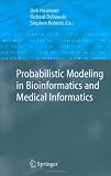 Probabilistic Modelling in Bioinformatics and Medical Informatics