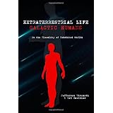 extraterrestrial life galactic humans on the plurality of inhabited worlds volume 1