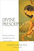 Divine Prescriptions: Spiritual Solutions for You and Your Loved Ones
