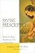 Divine Prescriptions: Spiritual Solutions for You and Your Loved Ones