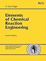 Elements of Chemical Reaction Engineering (4th Edition)