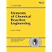 Elements of Chemical Reaction Engineering (4th Edition)