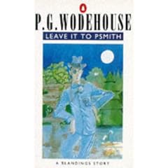 Leave it to Psmith (A Blandings Story)