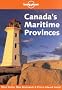 Canada's Maritime Provinces (Lonely Planet Regional Guides)