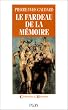 Le Fardeau de la m�moire. Le Deuil collectif allemand apr�s le national-socialisme