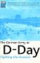 The German Army at D-Day: Fighting the Invasion (Greenhill Military Paperbacks)