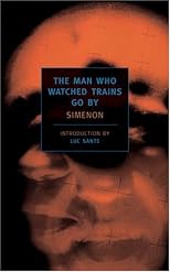 The Man Who Watched Trains Go By (New York Review Books Classics)