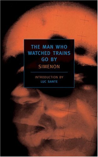 The Man Who Watched Trains Go By (New York Review Books Classics)
