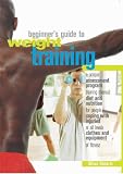 Beginner`s Guide to Weight Training