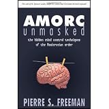 AMORC Unmasked: The hidden mind control techniques of the Rosicrucian order