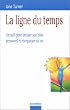 La ligne du temps : Un outil pour dresser son bilan personnel et r�organiser sa vie