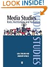 Media Studies: Texts, Institutions and Audiences