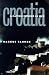 Croatia: A Nation Forged in War