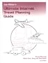 Lisa Weber's Ultimate Internet Travel Planning Guide, Travel Planning Made Fast, Easy and Affordable
