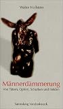 Produkt-Bild: M&auml;nnerd&auml;mmerung. Von T&auml;tern, Opfern, Schurken und Helden (Sammlung Vandenhoeck)