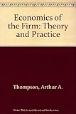 Economics of the firm : theory and practice