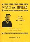 Accents and Rebounds for the Snare Drummer
