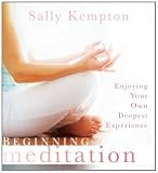 Beginning Meditation: Enjoying Your Own Deepest Experience by Kempton, Sally (abridged Edition) [AudioCD(2011)]