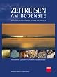 Zeitreisen am Bodensee von den Rentierj�gern zu den Alemannen