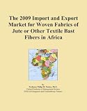 The 2009 Import and Export Market for Woven Fabrics of Jute or Other Textile Bast Fibers in Africa