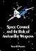 Space Control And the Role of Antisatellite Weapons